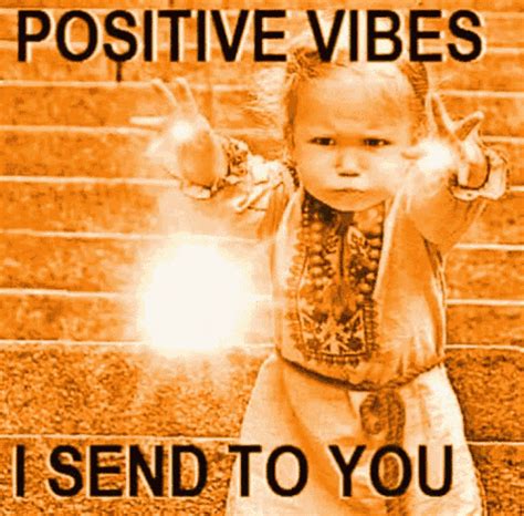 vibes gif|positive vibes only meme.